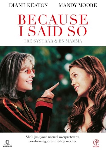Because I Said So (2007) [DVD]